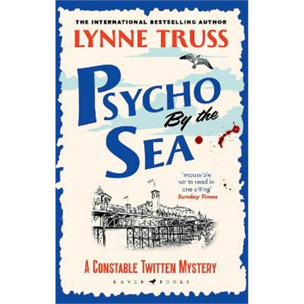 Psycho by the Sea: The new murder mystery in the prize-winning Constable Twitten series (Paperback) - Lynne Truss